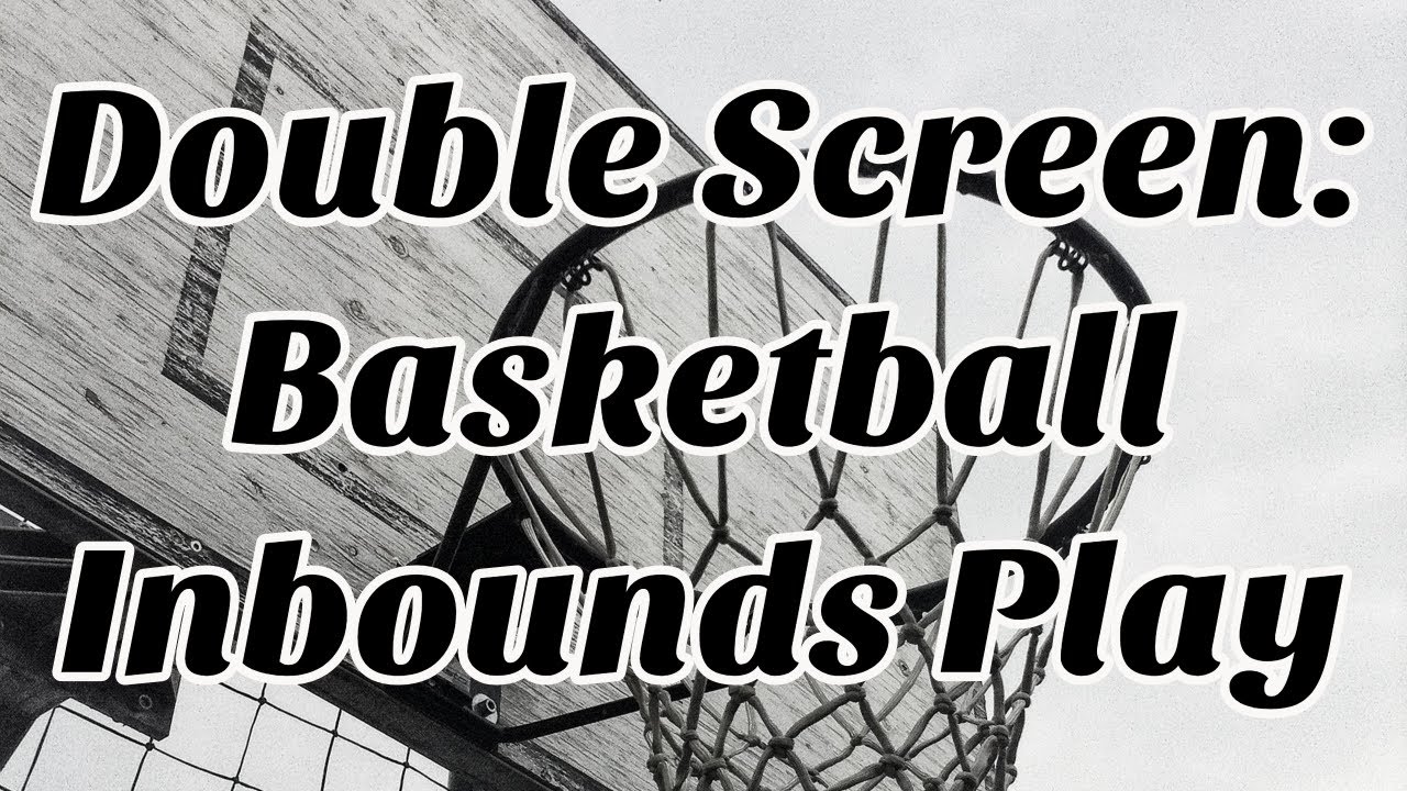 Double Screen Actions (Box Set) Basketball Inbounds Play YouTube