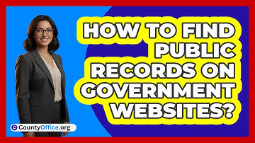 How To Find Public Records On Government Websites?