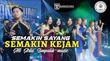 SEMAKIN SAYANG SEMAKIN KEJAM - ALL ARTIS - SIMPATIK MUSIC TASIK AGUNG ( Full sawerane )