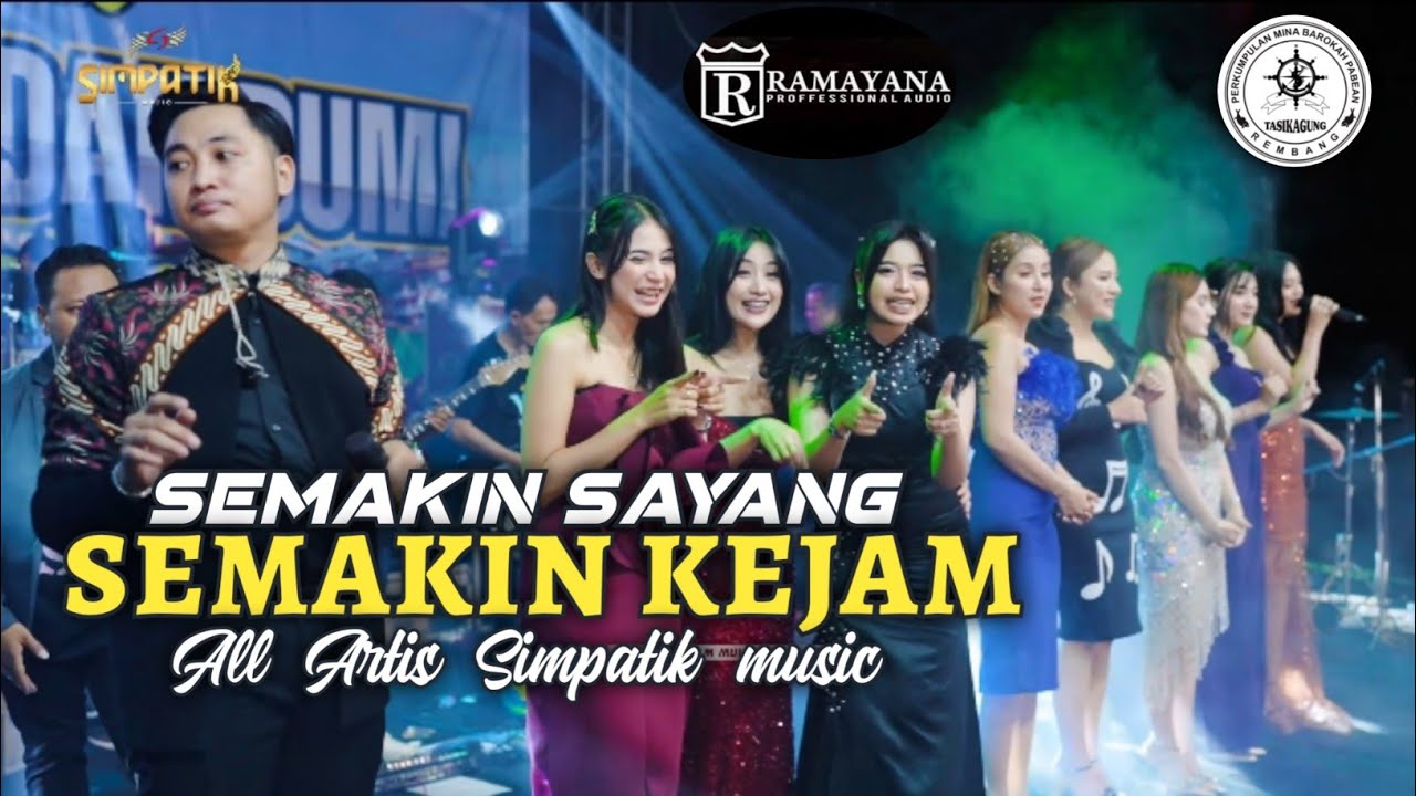 SEMAKIN SAYANG SEMAKIN KEJAM - ALL ARTIS - SIMPATIK MUSIC TASIK AGUNG ( Full sawerane )