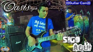 Video thumbnail of "Oasis 4you "Sigo Aqui" Cheko Palacios  (((Guitar Cam)))"