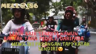 Story WhatsApp lebih baik sendiri dari pada berdua bikin sakit hati terus