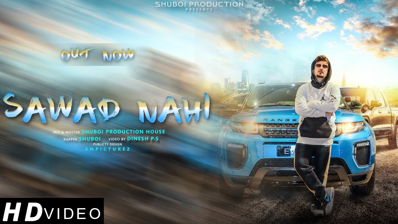Rap song  Sawad Nahi | SHUBOI  OFFICIAL MUSIC VIDEO  2019  4K