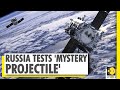 US reacts sharply to Russian mystery projectile | World News