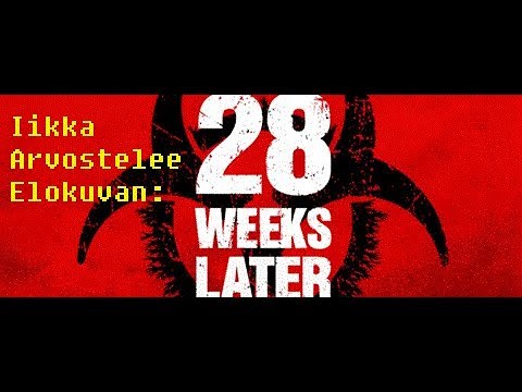 Iikka Arvostelee Elokuvan: 28 Weeks Later (Spoilereita!)