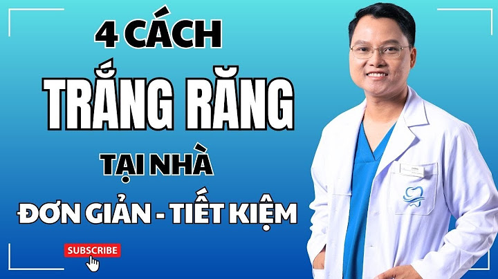 Làm thế nào để trắng răng tại nhà