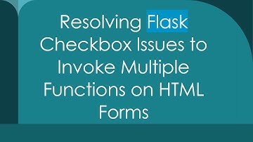 Resolving Flask Checkbox Issues to Invoke Multiple Functions on HTML Forms
