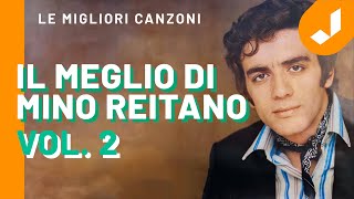 Il meglio di MINO REITANO (Vol. 2) le più belle canzoni originali (Compilation)