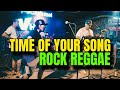 Time of your song  live and raw cover  ft jahmusic  rock reggae