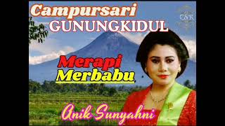 Langgam Merapi Merbabu - Aniek Sunyahni Ratu Campursari Gunung Kidul CSGK Manthous