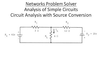 Networks Problem Solver: Simple Circuits - Circuit Analysis with Source Conversion