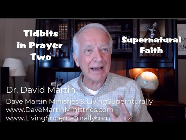 Tidbits on Prayer 2 Supernatural Faith