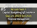 #5 Capital Budgeting મૂડી બજેટ | G.U.Jan 2024 Solution | M.com Sem 1 | Financial Management