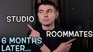 Living Alone vs Having Roommates - 6 Months Later