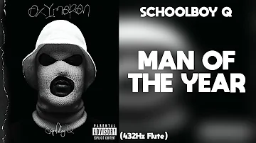 ScHoolboy Q - Man Of The Year (432Hz)