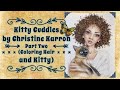 Kitty Cuddles by Christine Karron Part Two (Coloring Hair and Kitty)