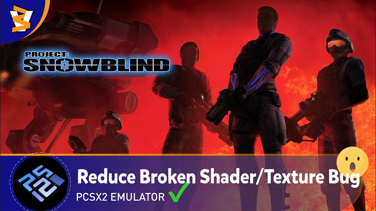 Project Pcsx2 PCSX2-QT v1.7.4518 - Project Snowblind (ReShade/Vulkan) - YouTube