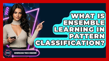 What Is Ensemble Learning In Pattern Classification? - Emerging Tech Insider