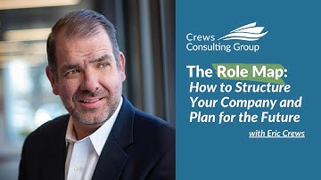 The Role Map: How to Structure Your Company and Plan for the Future
