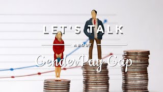 What is the Gender Pay Gap? | Let's Talk