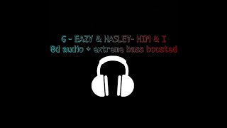 Download lagu G Eazy & Hasley   Him & I 8d audio   extreme bass boosted
