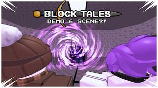 Demo 6 Final Scene! | BLOCK TALES |