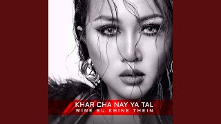 Video thumbnail of "Wyne Su Khaing Thein - La Hliang Hta Ka Lwint Lar Tae Thi Chin (feat. Phoe Kar)"