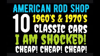 I AM SHOCKED! PRICES ON CLASSIC CARS ARE STILL LOW! 10 GREAT 1970'S AND 1960'S CLASSIC CARS FOR SALE