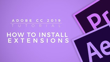 How to Install Extensions for After Effects & Premiere Pro - Adobe CC 2019 Tutorial