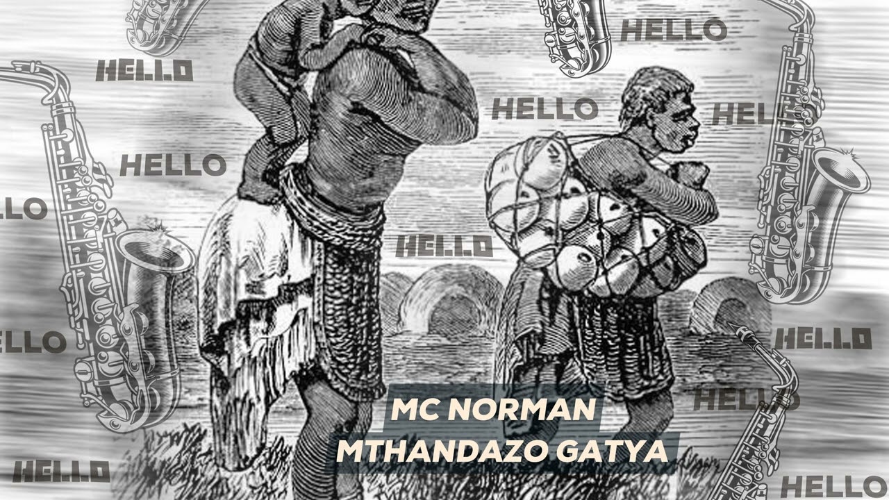 Hello - Mc Norman Ft Mthandazo Gatya