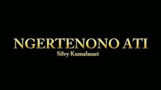 NGERTENONO ATI - Silvy Kumalasari