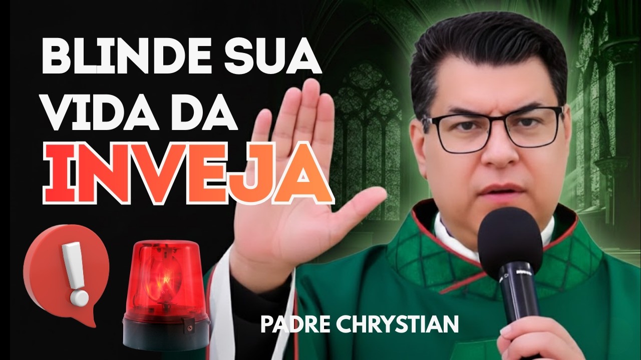 A Cura para a INVEJA Agora! 🚨 Padre Chrystian