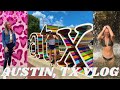 AUSTIN, TX VLOG!