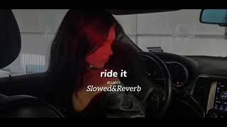 Ride it (Slowed+Reverb) |SR Lofi 0.1| best experience used to headphones 🎧 Lofi Songs