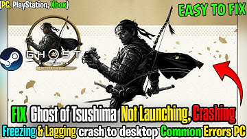 🛠️ Fix Ghost of Tsushima DIRECTOR’S CUT Not Launching & Crashing on PC