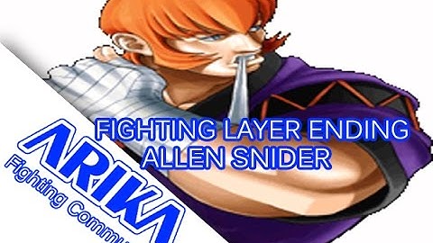 FIGHTING LAYER ENDINGS :ALLEN SNIDER
