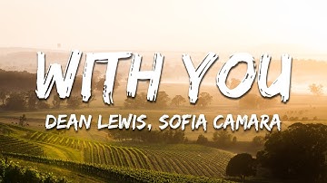 Thumbnail of Dean Lewis & Sofia Camara - With You (Lyrics)