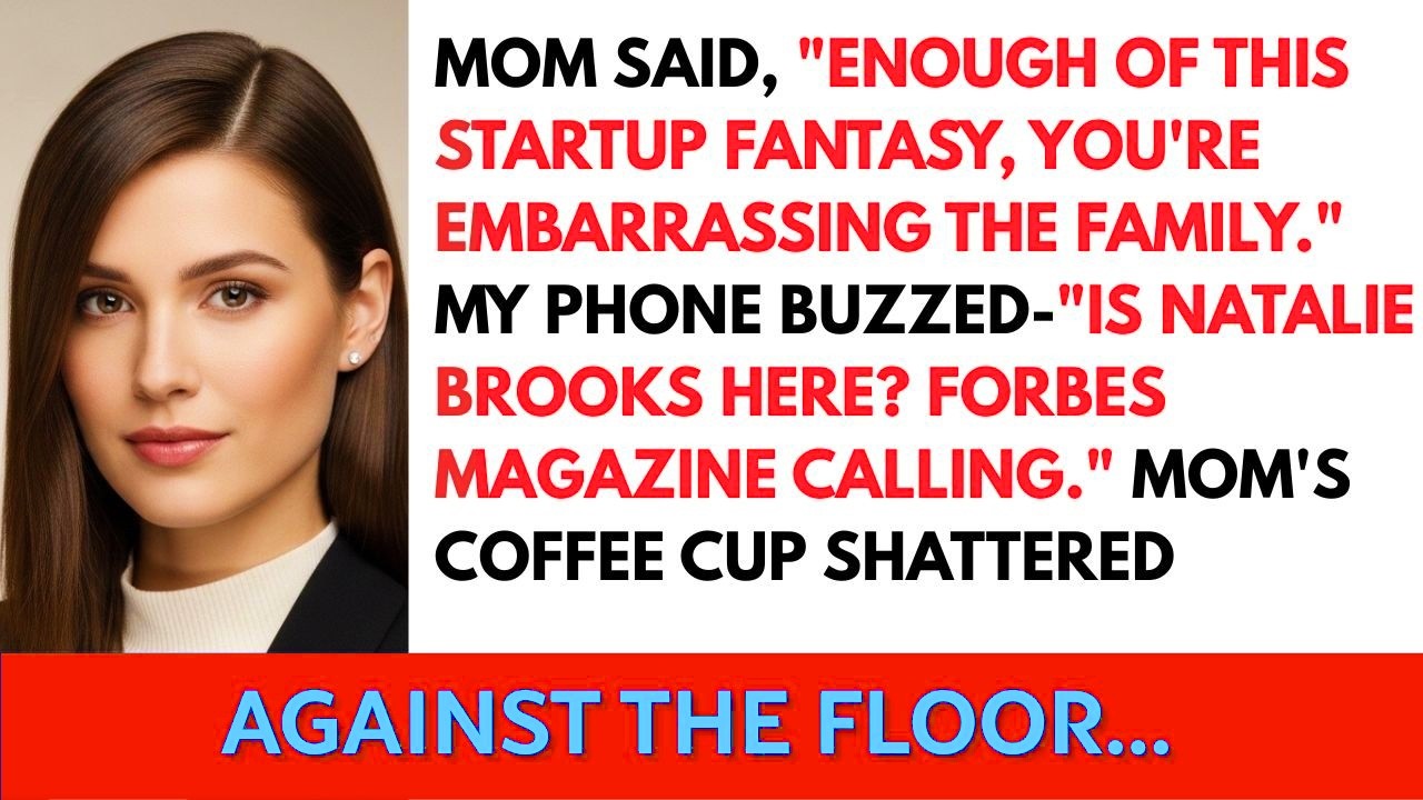 Mom Said 'Stop Pretending To Be An Entrepreneur' — Now Forbes Wants My Story