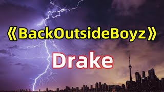 Drake-《BackOutsideBoyz》One-hour looping singles Popular music