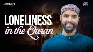 Ramadan 360 Day 11 | π Loneliness in the Qurβan, and the Families Who Overcame It