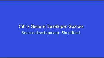 Why Citrix uses Secure Developer Spaces