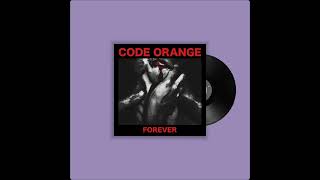 Forever - Code Orange