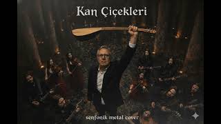 Kan Çiçekleri - (Symphonic Metal Cover)