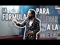 La FÓRMULA para llegar a la meta | CARLOS MUÑOZ