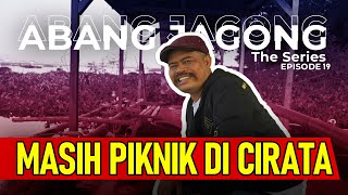 BANG JAGONG TEU HAYANG BALIK NGUSEUP DI CIRATA!!! - BANG JAGONG THE SERIES EPS. 19