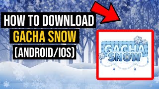 How to Download Gacha Snow| how to download gacha snow app in android phone | gacha club mod screenshot 3