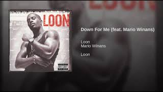 Loon Feat Mario Winans - Down For Me