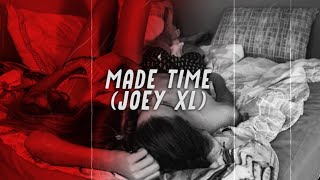 JOEY XL - Made Time