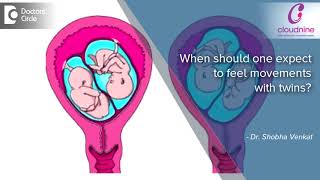 When should one expect to feel movements with twins - Dr. Shobha Venkat | Cloudnine Hospitals