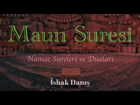 Maun Suresi - Namaz Sureleri - İshak Danış